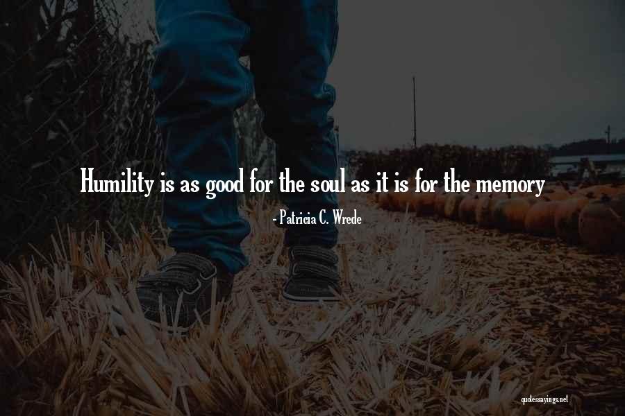 Patricia Wrede Quotes By Patricia C. Wrede Patricia Wrede Quotes By Patricia C. Wrede