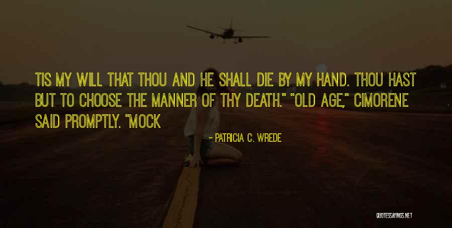 Patricia Wrede Quotes By Patricia C. Wrede Patricia Wrede Quotes By Patricia C. Wrede