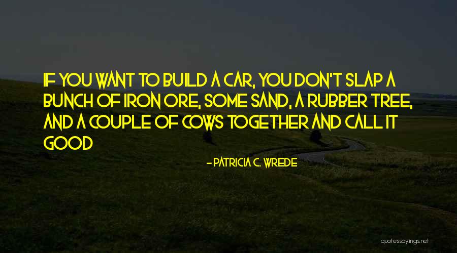 Patricia Wrede Quotes By Patricia C. Wrede Patricia Wrede Quotes By Patricia C. Wrede