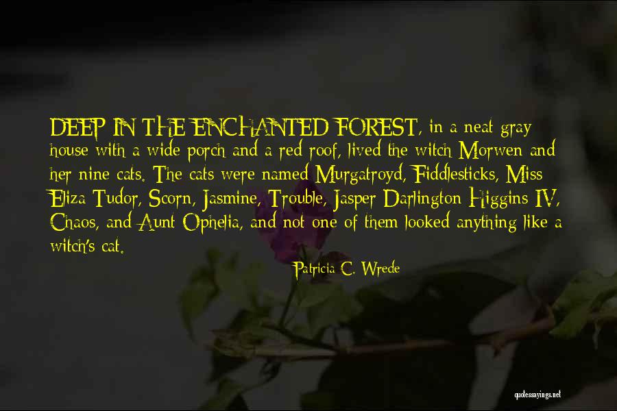Patricia Wrede Quotes By Patricia C. Wrede Patricia Wrede Quotes By Patricia C. Wrede
