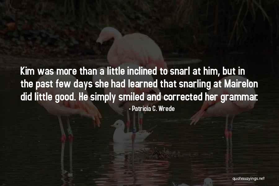 Patricia Wrede Quotes By Patricia C. Wrede Patricia Wrede Quotes By Patricia C. Wrede