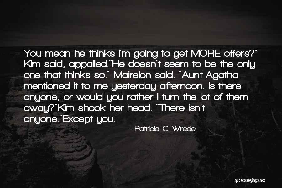 Patricia Wrede Quotes By Patricia C. Wrede Patricia Wrede Quotes By Patricia C. Wrede