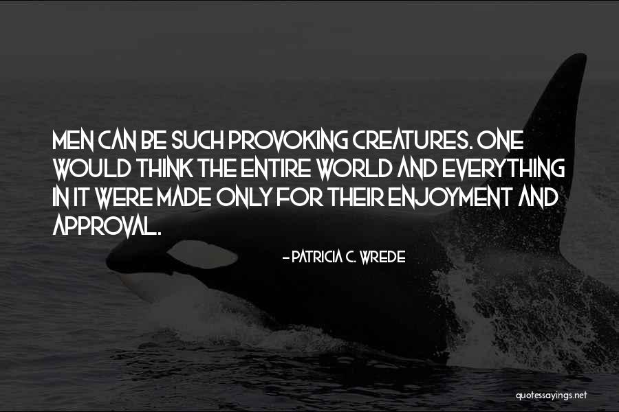 Patricia Wrede Quotes By Patricia C. Wrede Patricia Wrede Quotes By Patricia C. Wrede