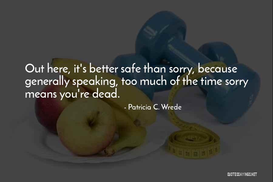 Patricia Wrede Quotes By Patricia C. Wrede Patricia Wrede Quotes By Patricia C. Wrede