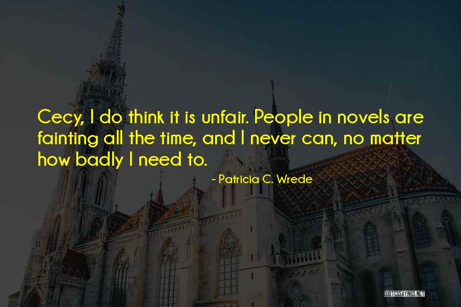 Patricia Wrede Quotes By Patricia C. Wrede Patricia Wrede Quotes By Patricia C. Wrede