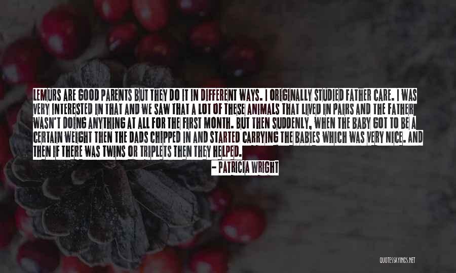 Patricia Wright Quotes 1697875