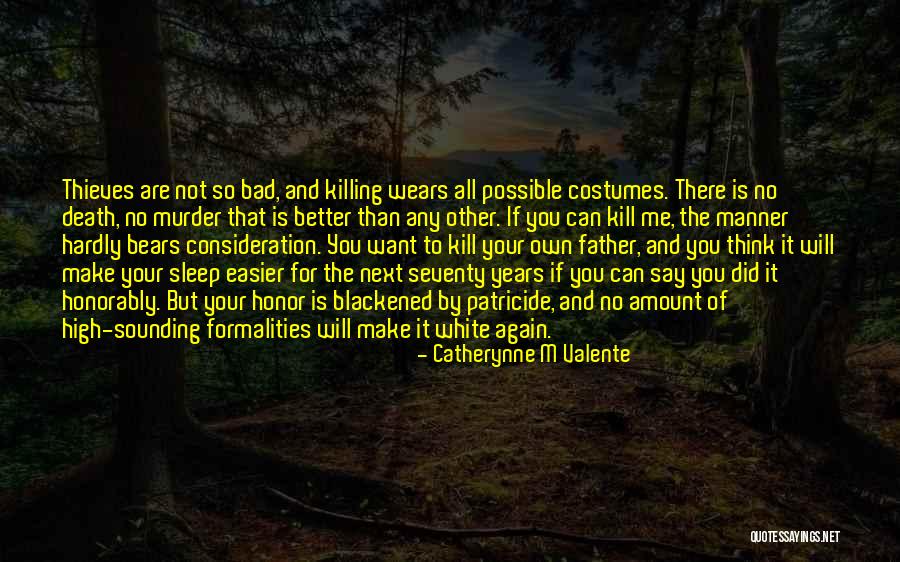 Patricide Murder Quotes By Catherynne M Valente