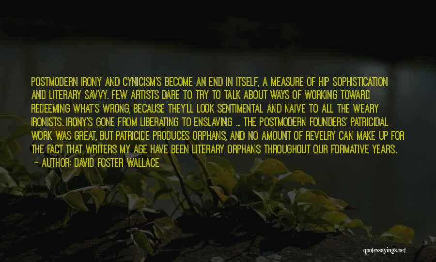 Patricide Quotes By David Foster Wallace