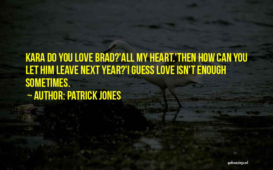 Patrick And Brad Quotes By Patrick Jones