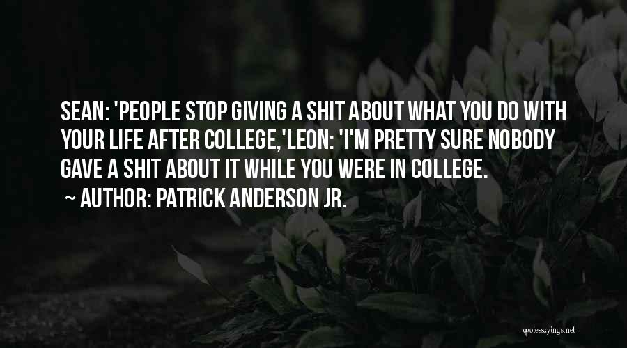 Patrick Anderson Jr. Quotes 1650506