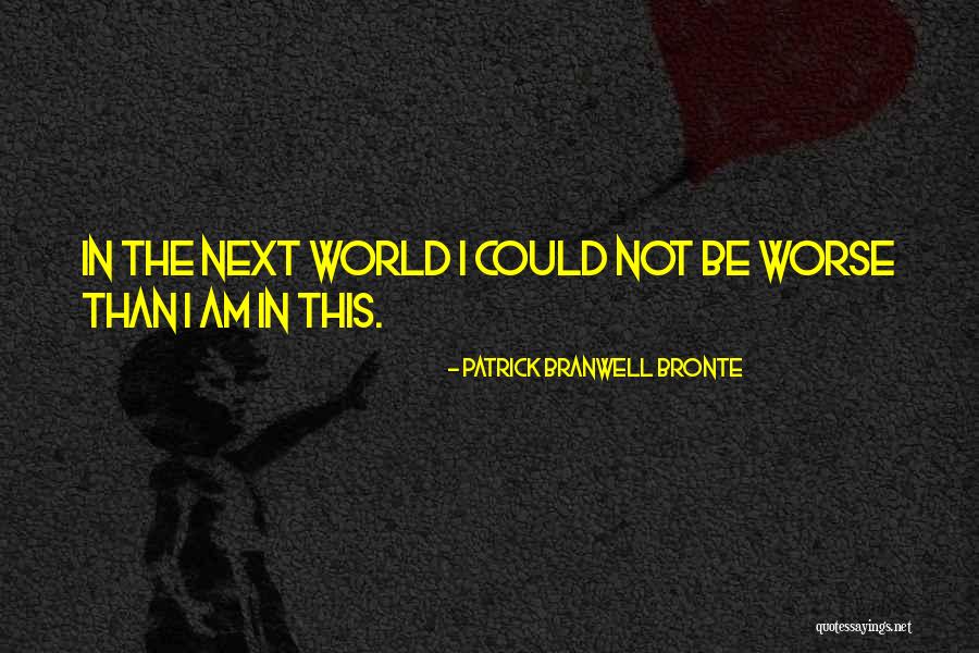 Patrick Branwell Bronte Quotes 339236