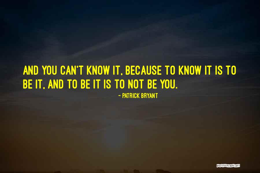Patrick Bryant Quotes 1892238 Patrick Bryant Quotes 1892238