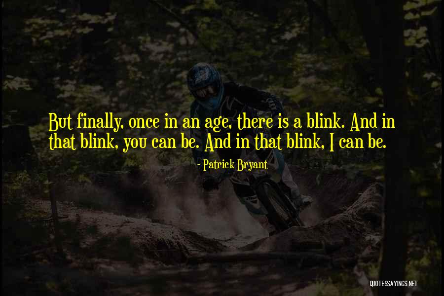Patrick Bryant Quotes 1904494 Patrick Bryant Quotes 1904494