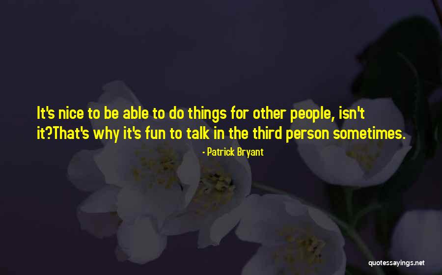 Patrick Bryant Quotes 579550 Patrick Bryant Quotes 579550