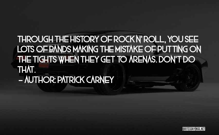 Patrick Carney Quotes 1032236