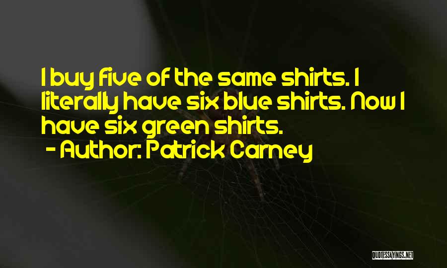 Patrick Carney Quotes 1784027