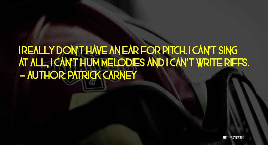 Patrick Carney Quotes 1815185