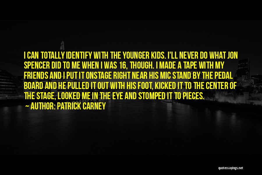 Patrick Carney Quotes 1982133