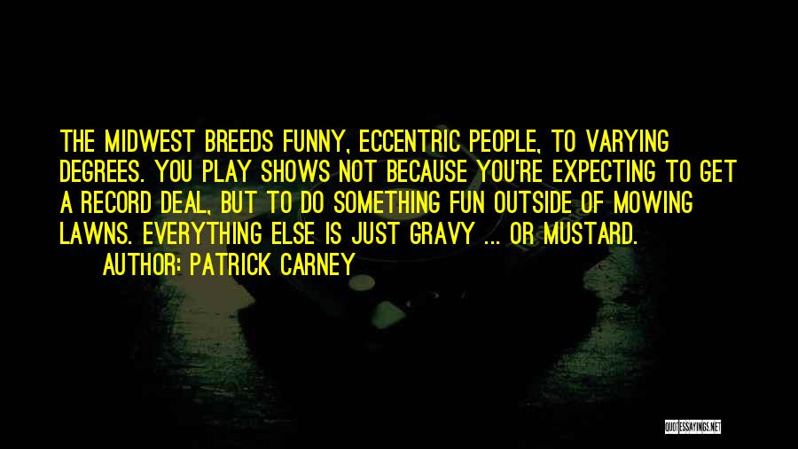 Patrick Carney Quotes 717317