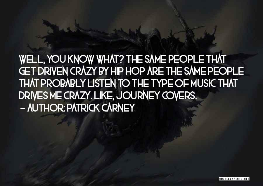 Patrick Carney Quotes 916810