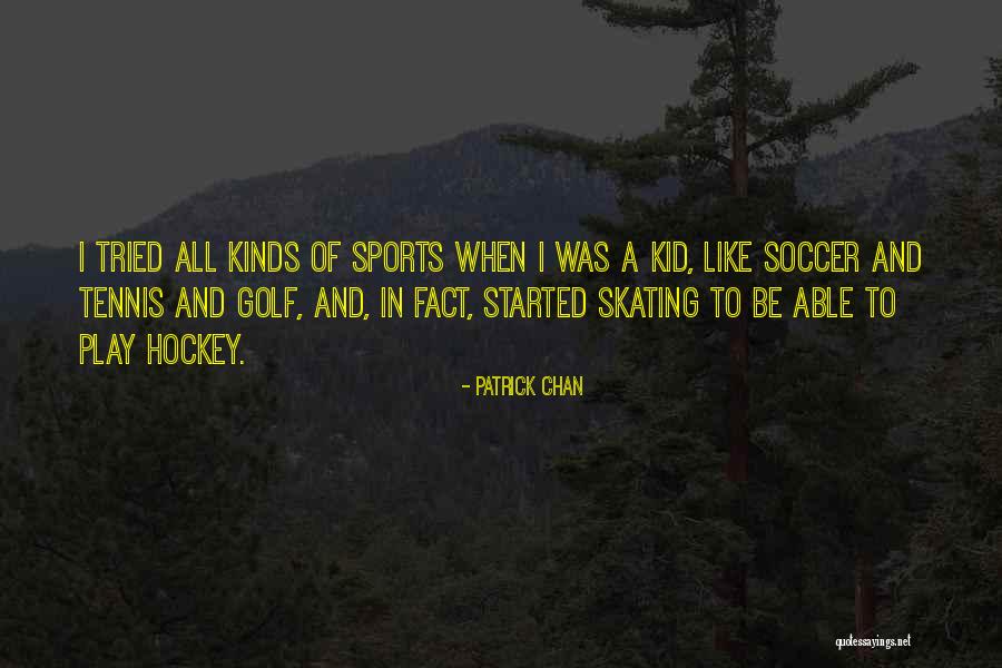 Patrick Chan Quotes 197689 Patrick Chan Quotes 197689