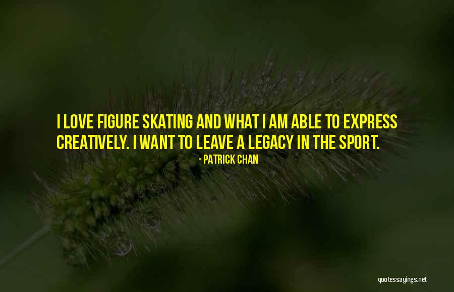 Patrick Chan Quotes 2168873 Patrick Chan Quotes 2168873