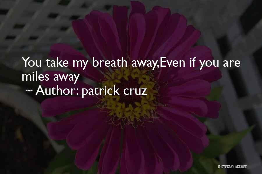 Patrick Cruz Quotes 1668116