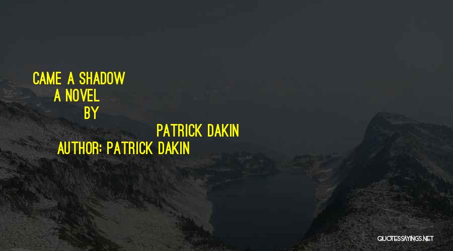 Patrick Dakin Quotes 906335