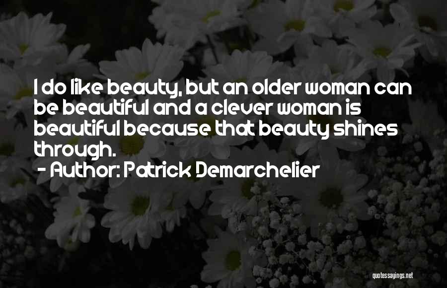 Patrick Demarchelier Quotes 1299804