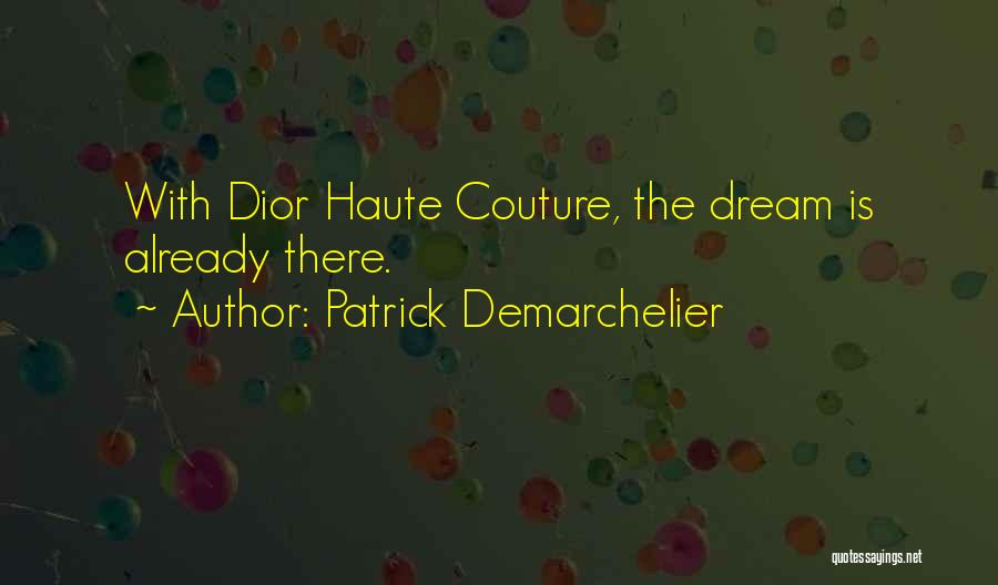 Patrick Demarchelier Quotes 1343785