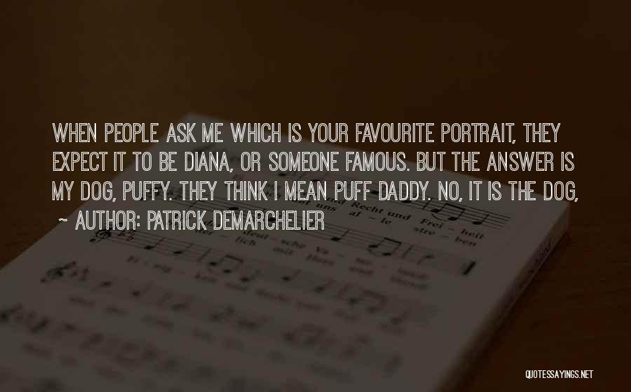 Patrick Demarchelier Quotes 1715634