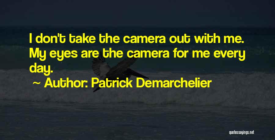 Patrick Demarchelier Quotes 329001