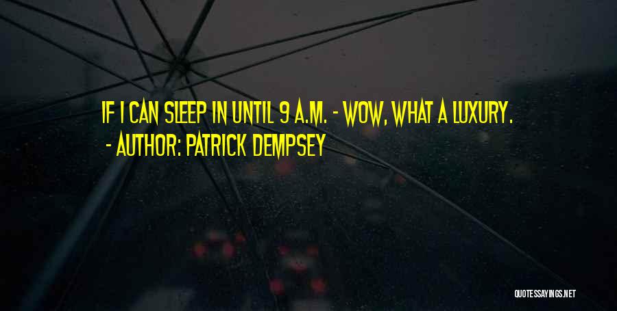 Patrick Dempsey Quotes 1904072