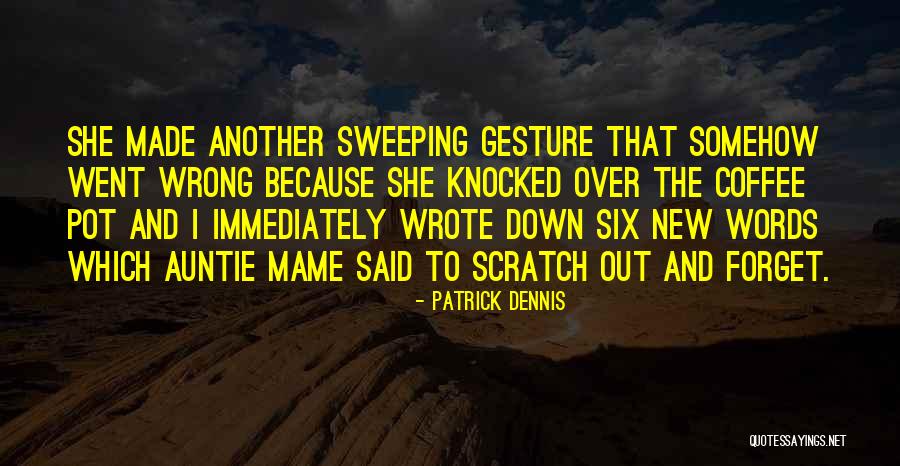 Patrick Dennis Quotes 1818509