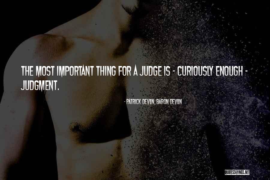 Patrick Devlin Quotes By Patrick Devlin, Baron Devlin Patrick Devlin Quotes By Patrick Devlin, Baron Devlin