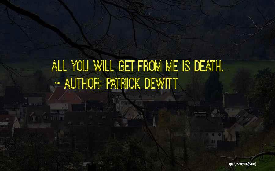 Patrick DeWitt Quotes 1233325
