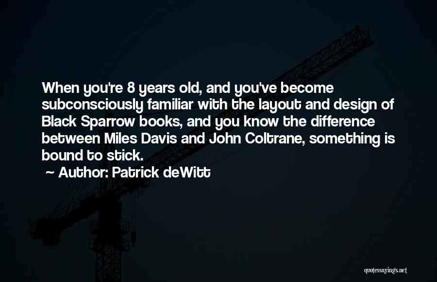 Patrick DeWitt Quotes 1255436