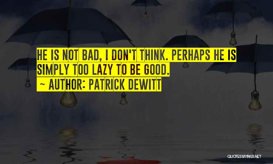 Patrick DeWitt Quotes 1435817