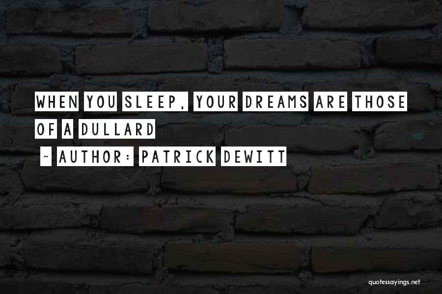 Patrick DeWitt Quotes 571668