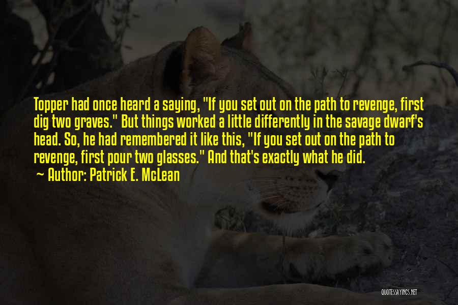 Patrick E. McLean Quotes 1378447