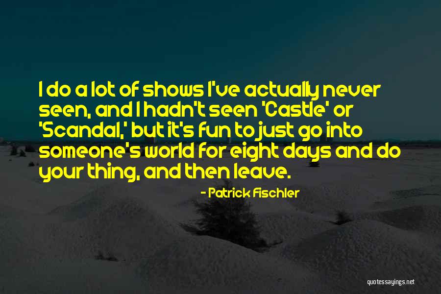 Patrick Fischler Quotes 1037197