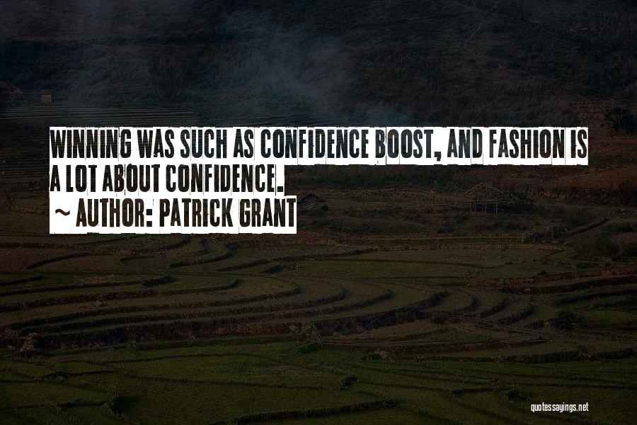 Patrick Grant Quotes 1637002