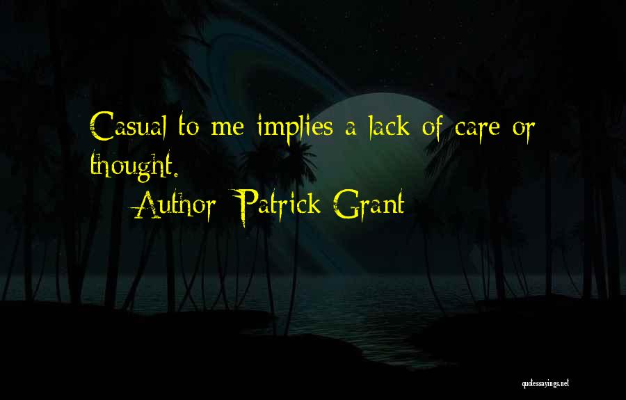 Patrick Grant Quotes 1968745