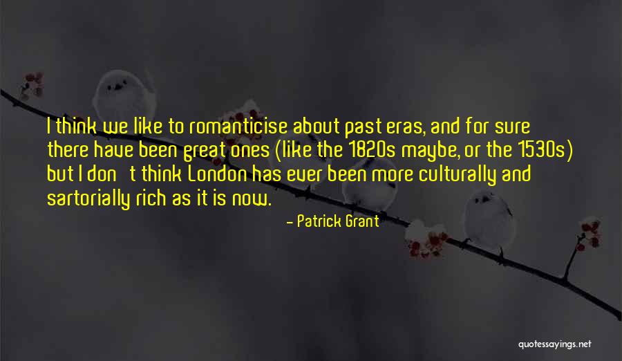 Patrick Grant Quotes 95913