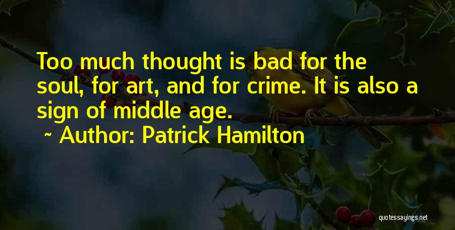 Patrick Hamilton Quotes 1056802
