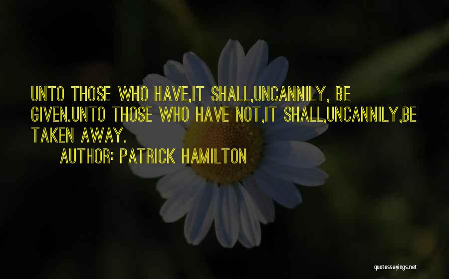 Patrick Hamilton Quotes 2249746