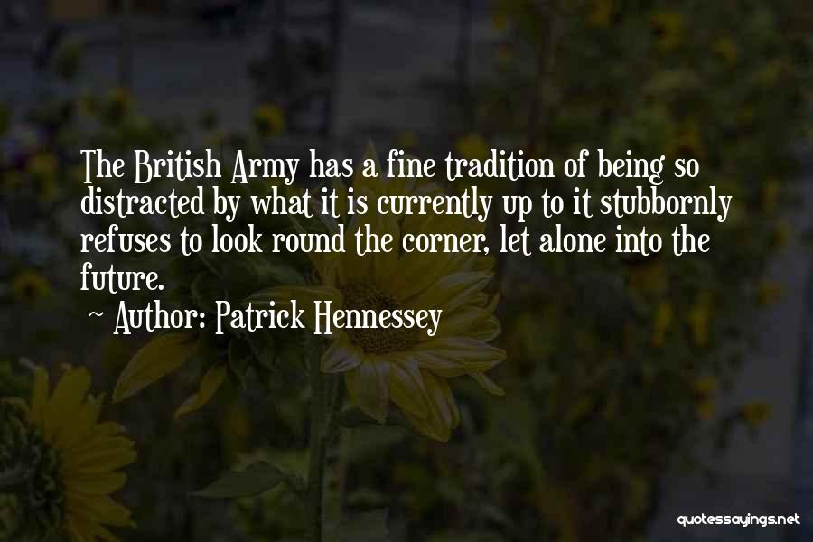 Patrick Hennessey Quotes 1658212