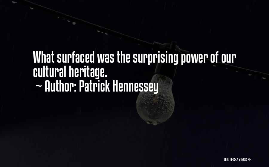 Patrick Hennessey Quotes 1869912