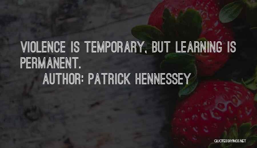 Patrick Hennessey Quotes 2192952
