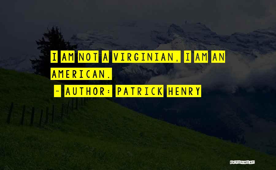 Patrick Henry Best Quotes By Patrick Henry